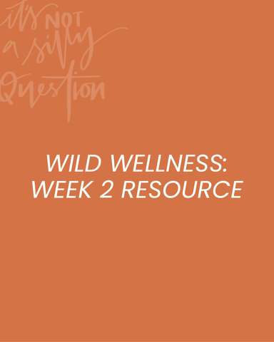 WILD WELLNESS Challenge Resource (Week 2)