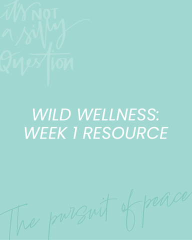 WILD WELLNESS Challenge Resource (Week 1)