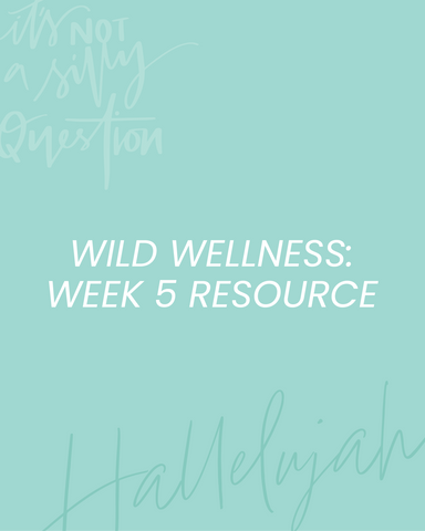 WILD WELLNESS Challenge Resource (Week 5)